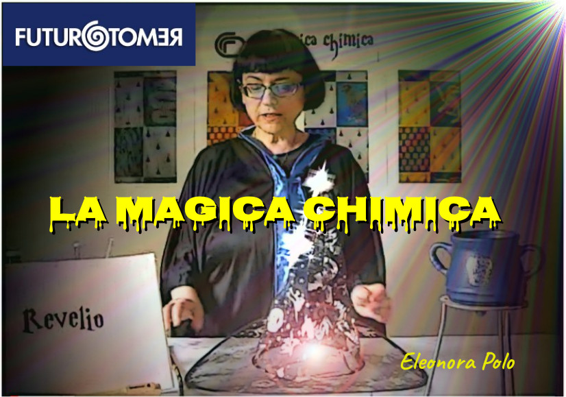 Magica Chimica a Futuro Remoto